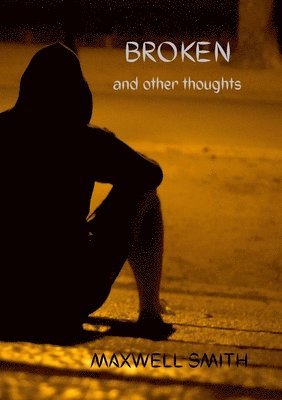 Broken and Other Thoughts 1