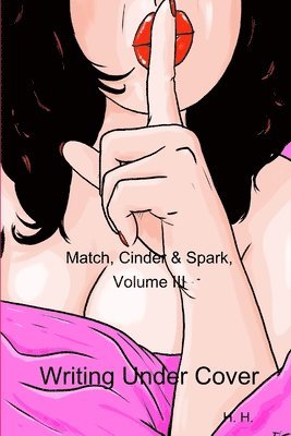 Match, Cinder & Spark, Volume III 1