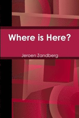 Where is Here? 1