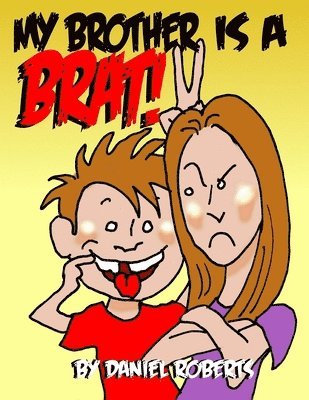 Daniel Roberts - My Brother is a Brat, Häftad