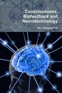 bokomslag Consciousness, Biofeedback and Neurotechnology