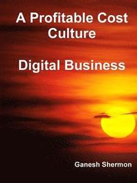 bokomslag A Profitable Cost Culture - Digital Business