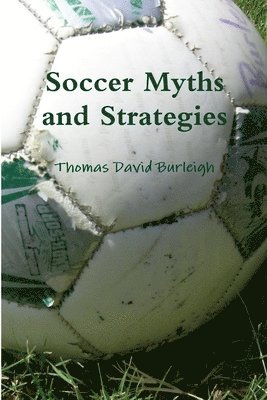 bokomslag Soccer Myths and Strategies