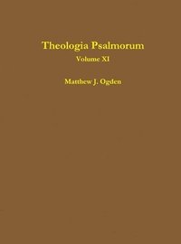 bokomslag Theologia Psalmorum (Volume XI)