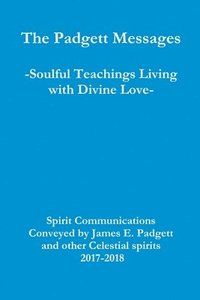 bokomslag The Padgett Messages-Soulful Teachings Living with Divine Love-