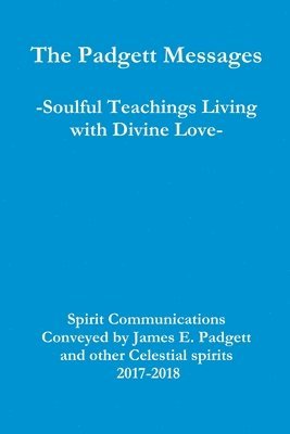 bokomslag The Padgett Messages-Soulful Teachings Living with Divine Love-