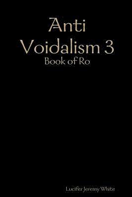 Anti Voidalism 3: Book of Ro 1