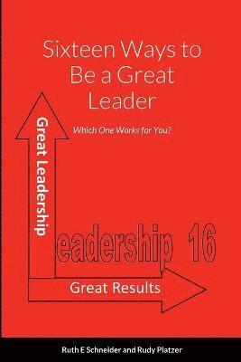 Sixteen Ways to Be a Great Leader 1