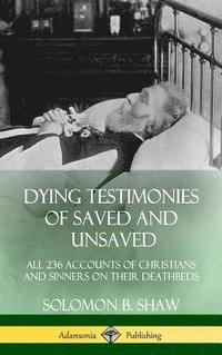 bokomslag Dying Testimonies of Saved and Unsaved