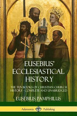 Eusebius Pamphilus - Eusebius' Ecclesiastical History, Häftad