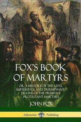 bokomslag Fox's Book of Martyrs