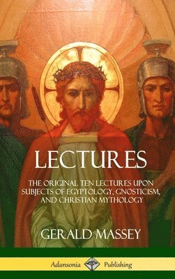 Gerald Massey - Lectures, Inbunden