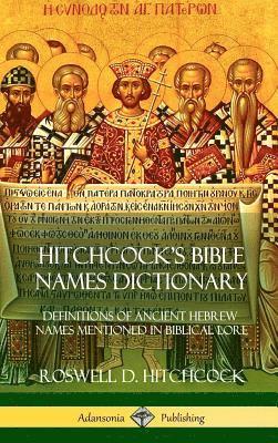 Roswell D Hitchcock - Hitchcock's Bible Names Dictionary, Inbunden