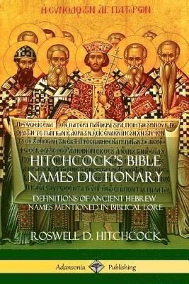 Roswell D Hitchcock - Hitchcock's Bible Names Dictionary, Häftad