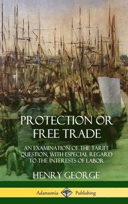 Protection or Free Trade 1