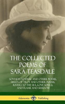 Sara Teasdale - Collected Poems of Sara Teasdale, Inbunden