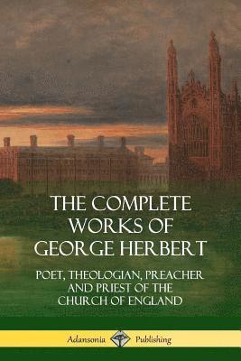 George Herbert - Complete Works of George Herbert, Häftad
