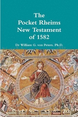 William Von Peters, Dr William von Peters, William von Peters - Pocket Rheims New Testament of 1582, Häftad