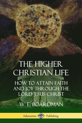 The Higher Christian Life 1