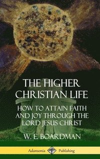 bokomslag The Higher Christian Life