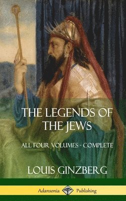 Louis Ginzberg, Henrietta Szold - Legends of the Jews, Inbunden