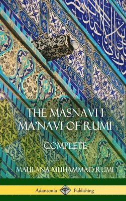 bokomslag The Masnavi I Ma'navi of Rumi