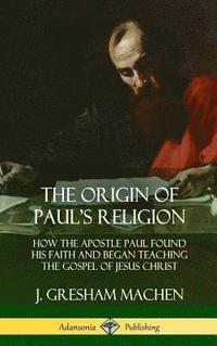 bokomslag The Origin of Paul's Religion