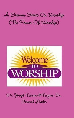bokomslag Sermon Series On Worship (The Power Of Worship)
