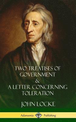 John Locke, William Popple - Two Treatises of Government and A Letter Concerning Toleration (Hardcover), Inbunden