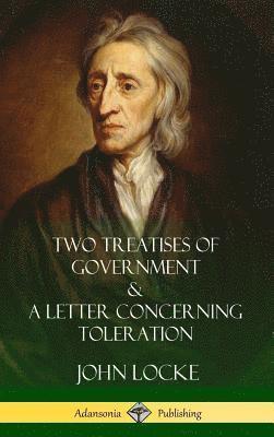 Two Treatises of Government and A Letter Concerning Toleration (Hardcover) 1