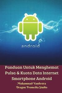 bokomslag Panduan Untuk Menghemat Pulsa & Kuota Data Internet Smartphone Android