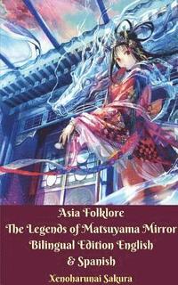 bokomslag Asia Folklore The Legends of Matsuyama Mirror Bilingual Edition English & Spanish
