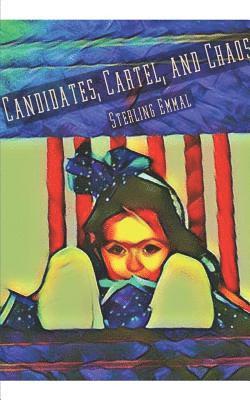 bokomslag Candidates, Cartel, and Chaos