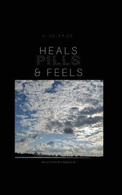 bokomslag Heals, Feels & Pills