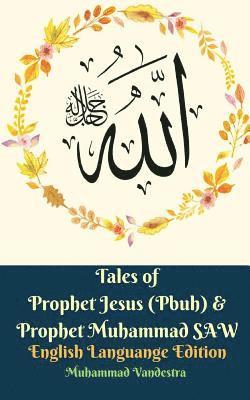 bokomslag Tales of Prophet Jesus (Pbuh) & Prophet Muhammad SAW English Languange Edition