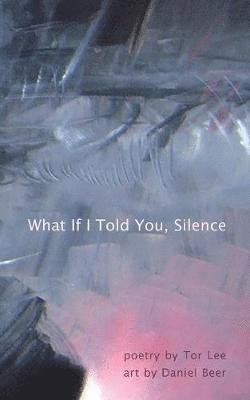 bokomslag What If I Told You, Silence