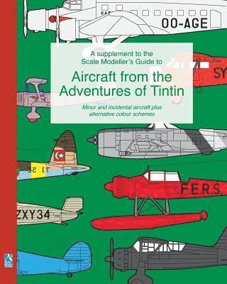 bokomslag A supplement to the Scale Modeller's Guide to Aircraft from the Adventures of Tintin