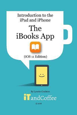 The iBooks App on the iPad and iPhone (iOS 11 Edition) 1