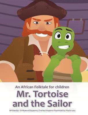 bokomslag Mr. Tortoise and the Sailor (Mazi Mbe na Onye Okwo Ugbo)