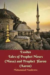 bokomslag Exodus Tales of Prophet Moses (Musa) & Prophet Haron (Aaron)