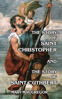 bokomslag The Story of Saint Christopher and The Story of Saint Cuthbert