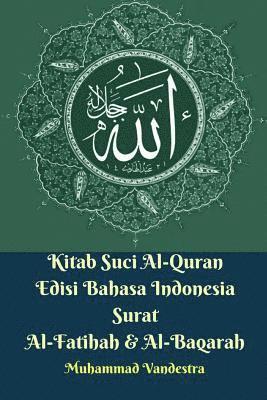 Kitab Suci Al-Quran Edisi Bahasa Indonesia Surat Al-Fatihah & Al-Baqarah 1