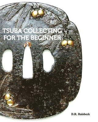 bokomslag Tsuba Collecting for the Beginner