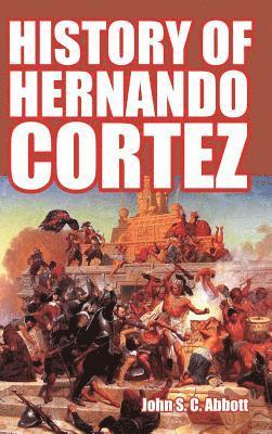 bokomslag History of Hernando Cortez