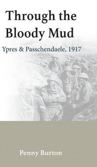 bokomslag Through the Bloody Mud - Passchendaele 1917