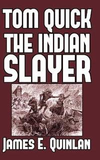 bokomslag Tom Quick the Indian Slayer