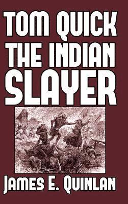 bokomslag Tom Quick the Indian Slayer