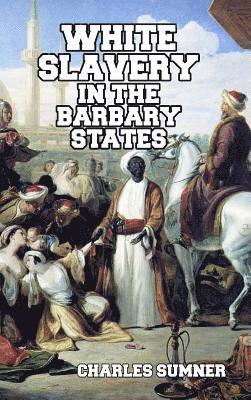 White Slavery in the Barbary States 1