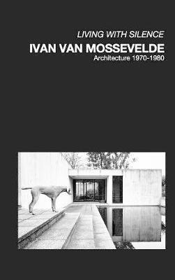 bokomslag Ivan Van Mossevelde Architecture