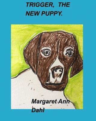 Trigger, the New Puppy 1